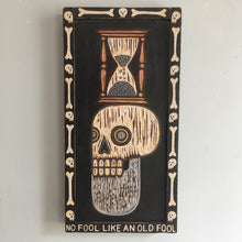 Load image into Gallery viewer, RESERVED - No Fool Like an Old Fool Carved Wood Painting