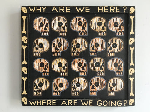 Why are we here? - Acrylic Carved Wood Wall Art - Skull Art