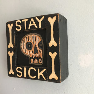 Stay Sick - Carved Wood Painting - Original Wall Art  - Skull Art