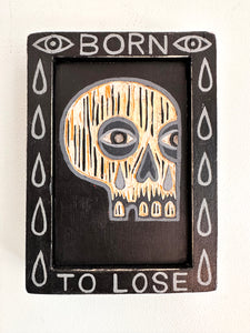 Born to Lose: Original Wall Art -  Skull Painting on Carved Wood