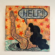 Load image into Gallery viewer, Woodcut art depicting woman in water with hand outstretched with word bubble and text "Help", on star pattered background. 