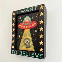 Load image into Gallery viewer, I Want to Believe : UFO Spaceship Original Artwork