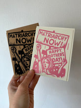 Load image into Gallery viewer, Matriarchy Now! Mother's Day Card