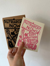 Load image into Gallery viewer, Matriarchy Now! Mother's Day Card