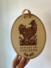 Load image into Gallery viewer, Beware of Chickens Wooden Sign