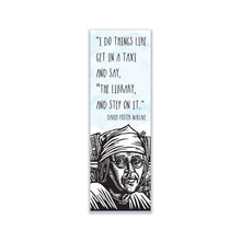 Load image into Gallery viewer, David Foster Wallace Bookmark